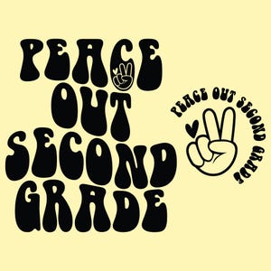 Peace Out Second Grade Svg Png Cut File Design, Last Day of School Svg, End of School SVG, 2nd Grade Graduation, Wavy Text, Digital Download