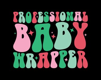 NICU Nurse Christmas Gifts, Professional Baby Wrapper, L&D Nurse, Mother Baby Nurse OBGYN Xmas, Cut Files Cricut Wavy Text.