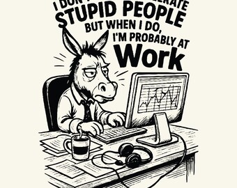 I Don't Always Tolerate Stupid People SVG PNG, Office Humor, Funny Horse, Coworkers, Horse Lover, Sarcastic Workers, Sublimation Design.