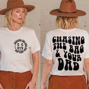 Chasing the bag and your dad SVG PNG Cut File Cricut Sublimation Design, Front and back, pocket Design, Funny quote Svg Png, Silouhette