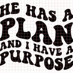 He Has A Plan And I Have A Purpose SVG PNG Cut File Cricut Sublimation, Groovy Christian Svg Png, Religious Svg Retro Christian Shirt Design