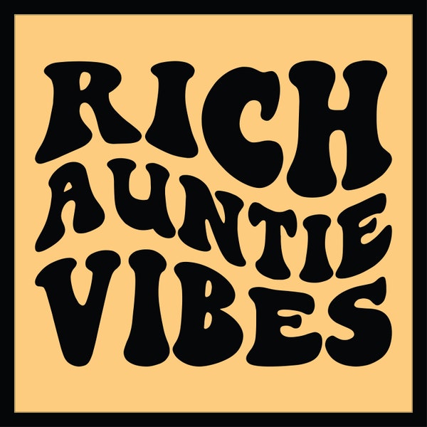 Rich Auntie Vibes Svg PNG Cut file Sublimation, bougie svg boujee svg classy svg black woman svg melanin svg small business svg girl power