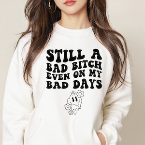 Still a bad bitch even on my bad days SVG Files, bad bitch SVG PNG, bad bitches Svg Png, boss bitch Svg, Trendy bad bitch Svg Png, Cut files