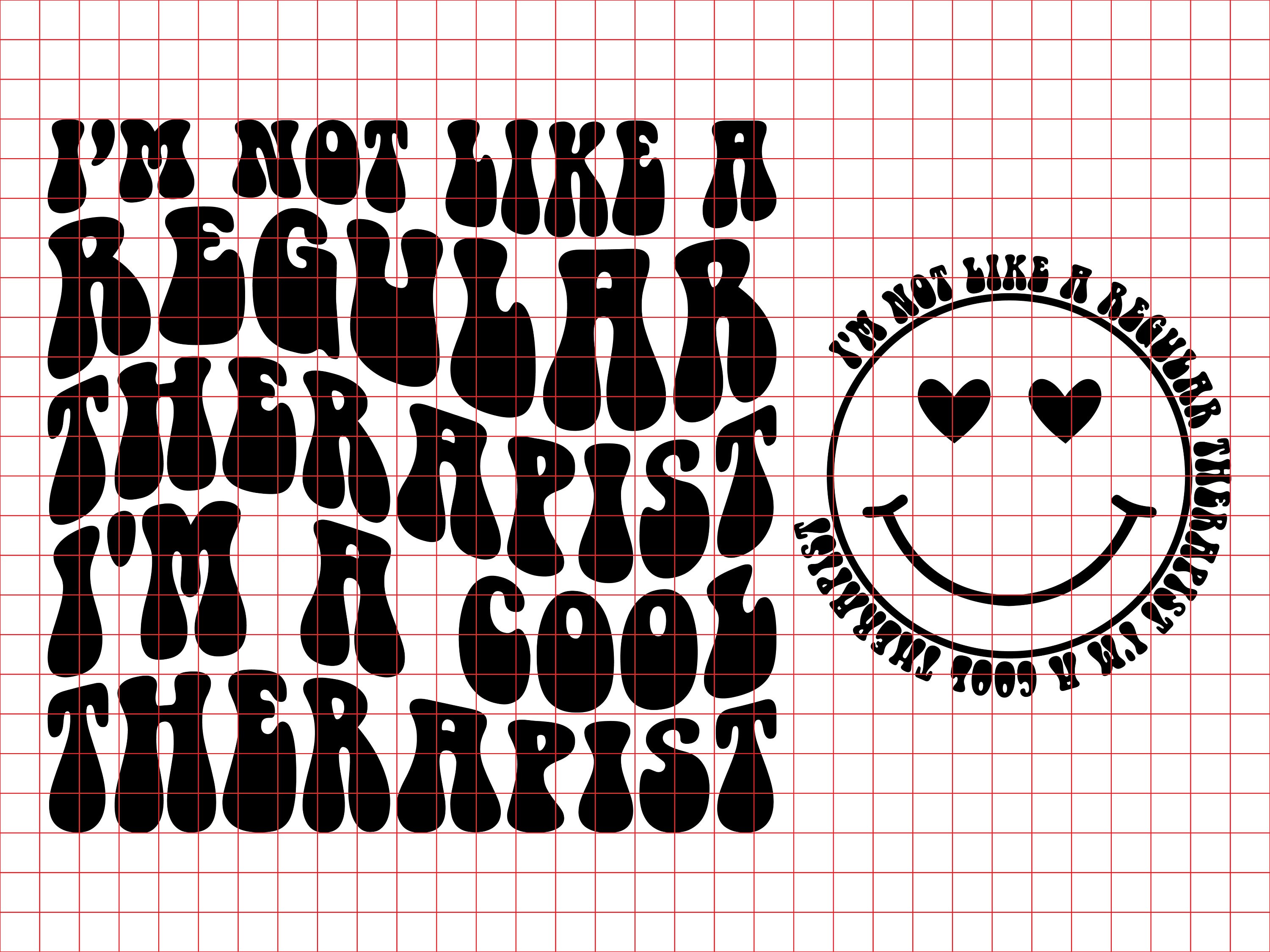I'm Not Like a Regular Therapist I'm A Cool Therapist Svg Png Cut File ...