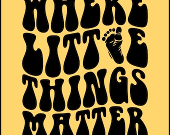 NICU Nurse Svg Png, Where Little Things Matter, NICU Nurse Svg, ICU Neonatal Png, Nursing Team Tiny Humans Png, Neonatal Intensive Care Unit