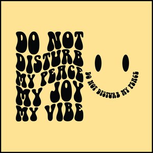 Do Not Disturb My Peace Svg: Funny Sarcastic Quote, Cricut, Shirt, Mug (Digital Download)