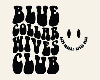 Blue Collar Wives Club Svg Png Cut File Sublimation Design, Blue Collar Wife Svg, Funny Wife Png, Women's Shirts Design Cricut, Funny Wife.