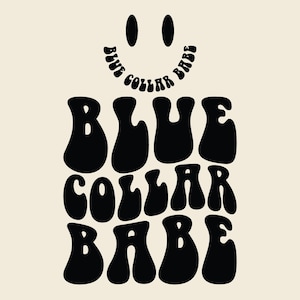Blue Collar Babe SVG, Blue Collar Wife Svg, Blue Collar Svg, Mom Svg, Mama Svg, Funny Mom Svg, Women T-Shirt Svg, Wavy Stacked Svg, Cricut.
