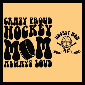 Hockey Mom Svg Png, Hockey Mama Svg, Hockey Lover Svg, Mom Shirt Svg, Gift for Mom Svg, Crazy Proud Hockey Mom Always Loud, Wavy Text Svg