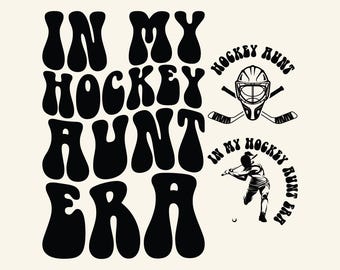 Tía del hockey Svg Png, En mi era de tía del hockey, Tía del hockey, Loca, orgullosa, siempre ruidosa, Regalo para tía, Texto ondulado.