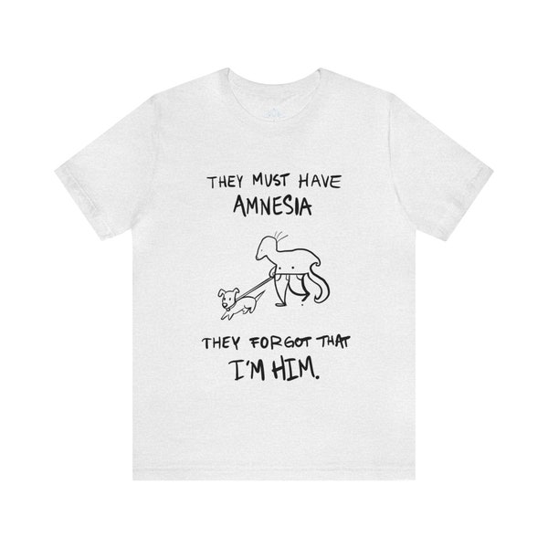 They Must Have Amnesia, They Forgot That I'm Him Shirt Funny Shirt Dracula Flow 3 T-Shirt for Goofy Goobers Unisex Men's Women's Tshirt