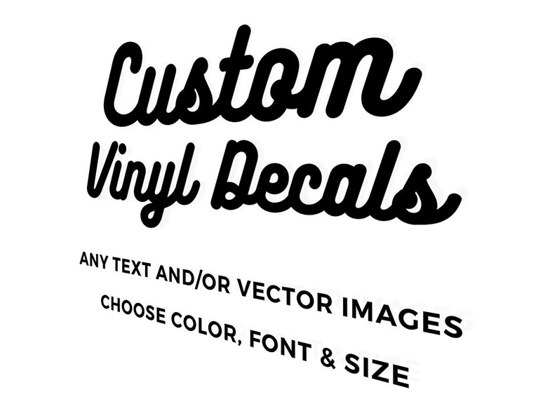 Custom Vinyl Decals Make Your Own Personalized Decal Etsy
