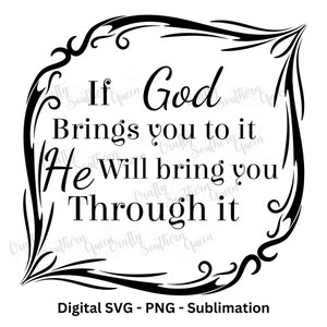 If God brings you to it, He will bring you through it svg - God png - Christian Sublimation