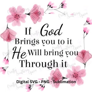 Wenn Gott dich dazu bringt, er bringt dich durch es - Sublimation - png - svg