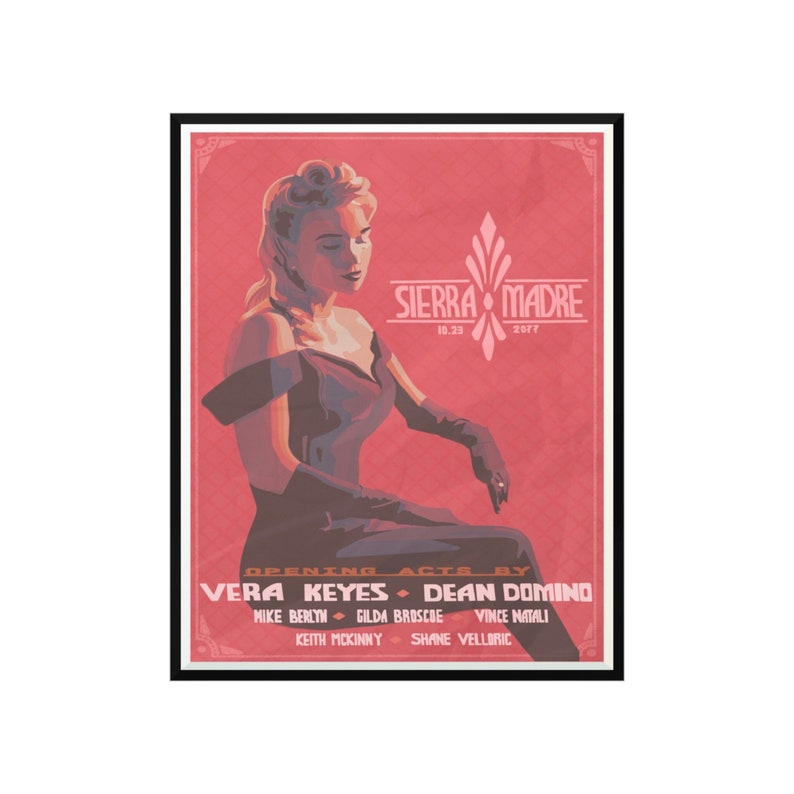 May include: A vintage-style poster advertising a concert at Sierra Madre on October 23, 2077. The poster features a woman in a red dress and black gloves, with the text "Opening Acts by Vera Keyes Dean Domino" and a list of other performers.