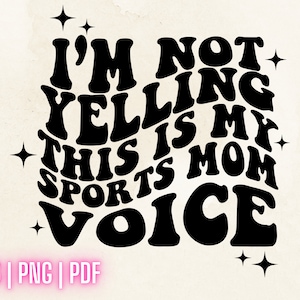 Ich schreie nicht das ist meine Sport Mom Stimme SVG Png Pdf, Retro wellig, Mama, Sport Mama, Sport Stimme, Mama Shirt