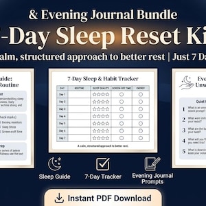 May include: A 7-Day Sleep Reset Kit and Evening Journal bundle featuring three printable documents: a Sleep Guide with rituals and routines, a 7-Day Sleep and Habit Tracker with star and circle icons, and an Evening Journal with unwinding prompts.