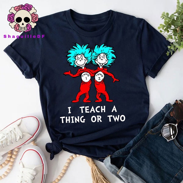 T-shirt J'enseigne une chose ou deux, chemise Dr. Seuss, chemise Dr. Seuss drôle, Dr.Seuss pour enseignant, chemise Thing One and Thing Two, chemise rétro
