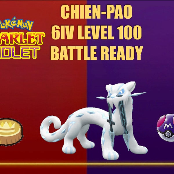 Pokémon Scarlet and Violet/ Chien-Pao/6IV / Level 100/Masterball/ 100% Legal