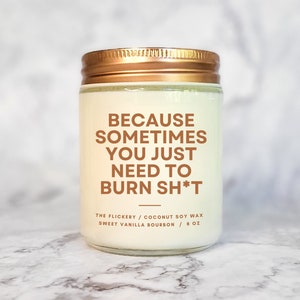 Sometimes You Just Need To Burn Sh*t, Divorce Gifts For Her, Divorce Party, Breakup Gift, Emotional Support, Newly Divorced Gift Sentimental