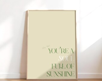 You're a Soul Full of Sunshine Poster Digital Download Inspirational Quote Minimalist Apartment Decor Custom Quote affirmational printable