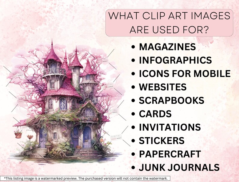 May include: A pink and white fairytale house with a tree growing through it. The text "WHAT CLIP ART IMAGES ARE USED FOR?" is at the top of the image. A list of uses for clip art images is below the house: Magazines, Infographics, Icons for Mobile, Websites, Scrapbooks, Cards, Invitations, Stickers, Papercraft, Junk Journals.