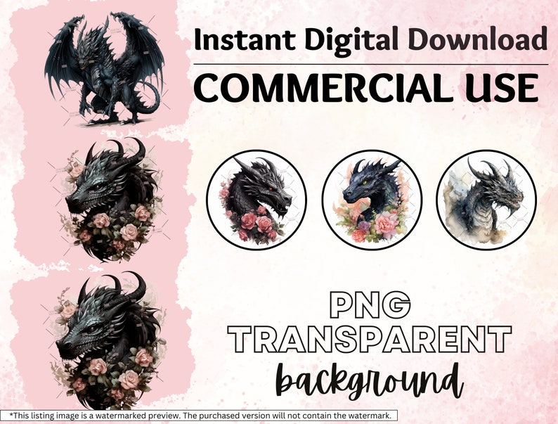 May include: Digital download of four images featuring a black dragon with pink roses. The first image shows the dragon in full, the other three show the dragon's head with roses. The text "Instant Digital Download" and "COMMERCIAL USE" is visible at the top of the image. The text "PNG TRANSPARENT background" is visible at the bottom of the image.