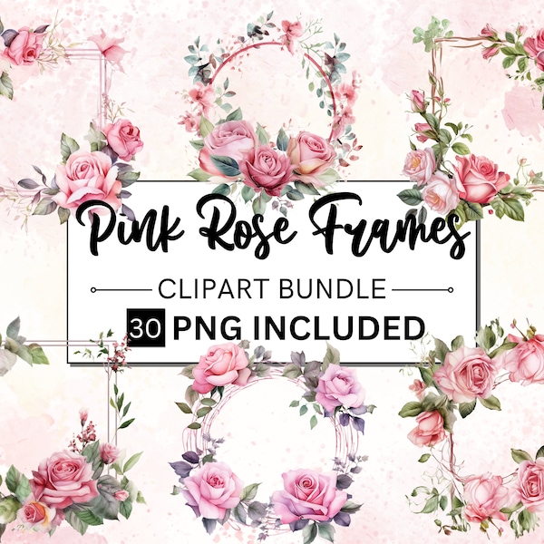 30 Pink roses frame Watercolor, Floral Frame Clipart. Watercolor Floral Border. Corner Floral Bouquet Greenery Frame, Rose Flower Wreath Png