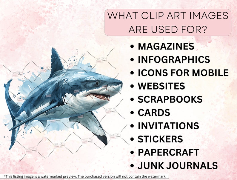 May include: A blue and white watercolor illustration of a shark with the text "WHAT CLIP ART IMAGES ARE USED FOR?" and a list of uses for clip art images, including magazines, infographics, icons for mobile, websites, scrapbooks, cards, invitations, stickers, papercraft, and junk journals.