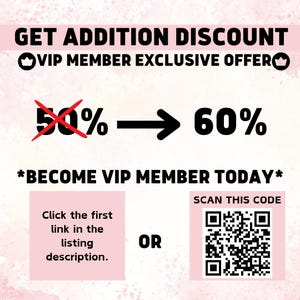 K&ouml;nnte beinhalten: Eine rosa und wei&szlig;e Grafik mit dem Text "GET ADDITION DISCOUNT VIP MEMBER EXCLUSIVE OFFER" und einem roten Strich durch die Zahl "50%" mit einem Pfeil, der auf die Zahl "60%" zeigt. Der Text "*BECOME VIP MEMBER TODAY*" befindet sich unter den Zahlen. Es gibt zwei M&ouml;glichkeiten, VIP-Mitglied zu werden: Klicken Sie auf den ersten Link in der Listungsbeschreibung oder scannen Sie den QR-Code.