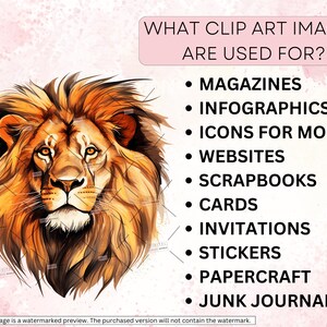 May include: A watercolor illustration of a lion's head with a pink background. The text "WHAT CLIP ART IMAGES ARE USED FOR?" is at the top of the image. A list of uses for clip art images is below the lion's head, including magazines, infographics, icons for mobile, websites, scrapbooks, cards, invitations, stickers, papercraft, and junk journals.