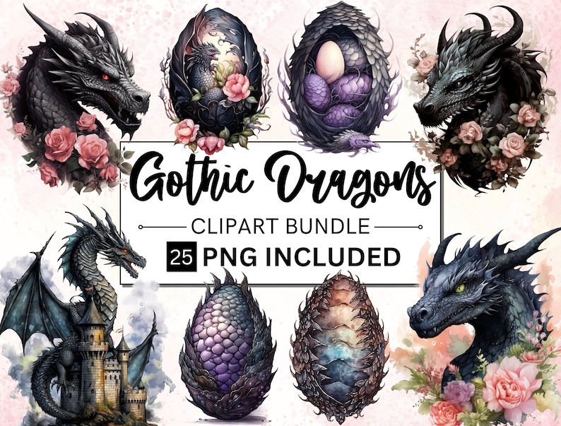 May include: A digital clipart bundle of 25 gothic dragon illustrations. The images feature black dragons with pink and purple flowers, dragon eggs, and a dragon guarding a castle. The text "Gothic Dragons" and "25 PNG Included" is displayed on the image.