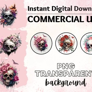 May include: Five digital illustrations of a skull with flowers. The skull is white with black eyes and a black nose. The flowers are pink, red, and white. The background is a light pink watercolor wash. The text "Instant Digital Download COMMERCIAL USE PNG TRANSPARENT background" is at the top of the image.