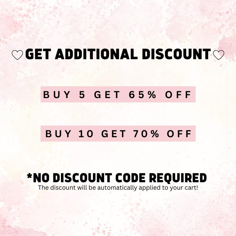 K&ouml;nnte beinhalten: Rosa-wei&szlig;es Grafik mit dem Text "GET ADDITIONAL DISCOUNT" mit Herzsymbolen auf beiden Seiten. Die Grafik enth&auml;lt auch den Text "BUY 5 GET 65% OFF" und "BUY 10 GET 70% OFF" mit dem Text "*NO DISCOUNT CODE REQUIRED" und "The discount will be automatically applied to your cart!"