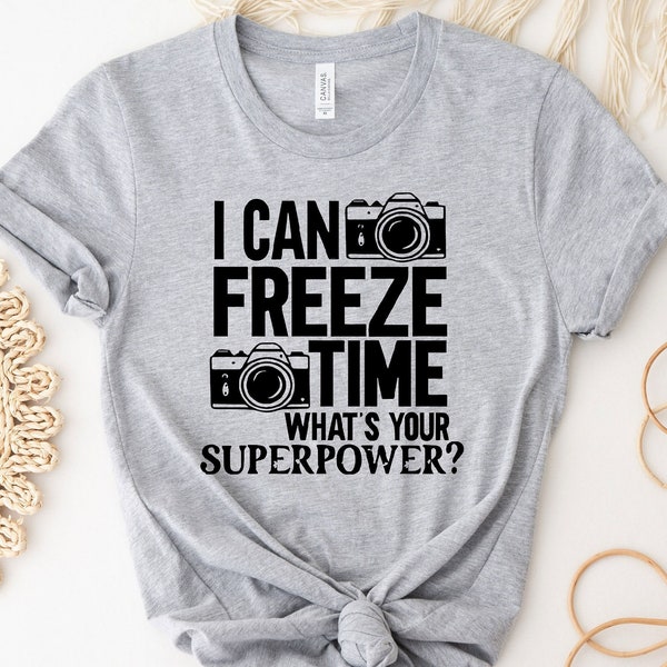 Photographer Shirt, I Can Freeze Time Shirt, Photography Lover Gift, Photographer Jobs Gift, Camera Lover Shirt, Filmmaking Techniques