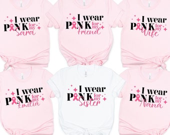I Wear Pink for Custom Shirt, Personalize Family Breast Cancer Shirt, Cancer Awareness Shirt, Pink Ribbon Shirt, Breast Cancer Support Gift