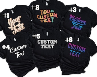 Custom Text Shirt, Personalized Shirt, Customize Your Own Shirt, Custom Design Shirt, Your Photo Your Logo Shirt, Matching Custom Shirts
