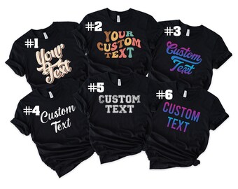 Custom Text Shirt, Personalized Shirt, Customize Your Own Shirt, Custom Design Shirt, Your Photo Your Logo Shirt, Matching Custom Shirts