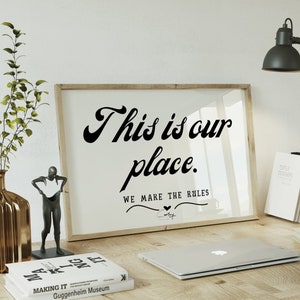 Das ist unser Platz Wir machen die Regeln. - Typografie Wohnheim Raum Wand Kunst- Nettes Wanddekor- Liebhaber Texte Galerie Wand Wohnkultur-Swiftie Art