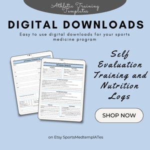 May include: Digital downloads for self-evaluation training and nutrition logs. Two printable forms are shown on a light blue background with the text "Self Evaluation Training Log" and "Self Evaluation Meal Log". The text "Digital Downloads" is in large black letters at the top of the image. The text "Easy to use digital downloads for your sports medicine program" is below the title. The text "Self Evaluation Training and Nutrition Logs" is in large black letters on the right side of the image. The text "SHOP NOW" is in a white button with a black border. The text "on Etsy SportsMedtemplATes" is at the bottom of the image.
