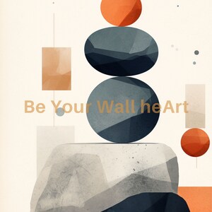 May include: Abstract geometric wall art with a stacked arrangement of gray and orange circles and squares on a white background. The text "Be Your Wall he Art" is displayed in the center of the image.