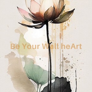 May include: A watercolor painting of a pink and brown lotus flower with green leaves and a beige background. The text "Be Your Wall the Art" is written in the bottom left corner of the image.