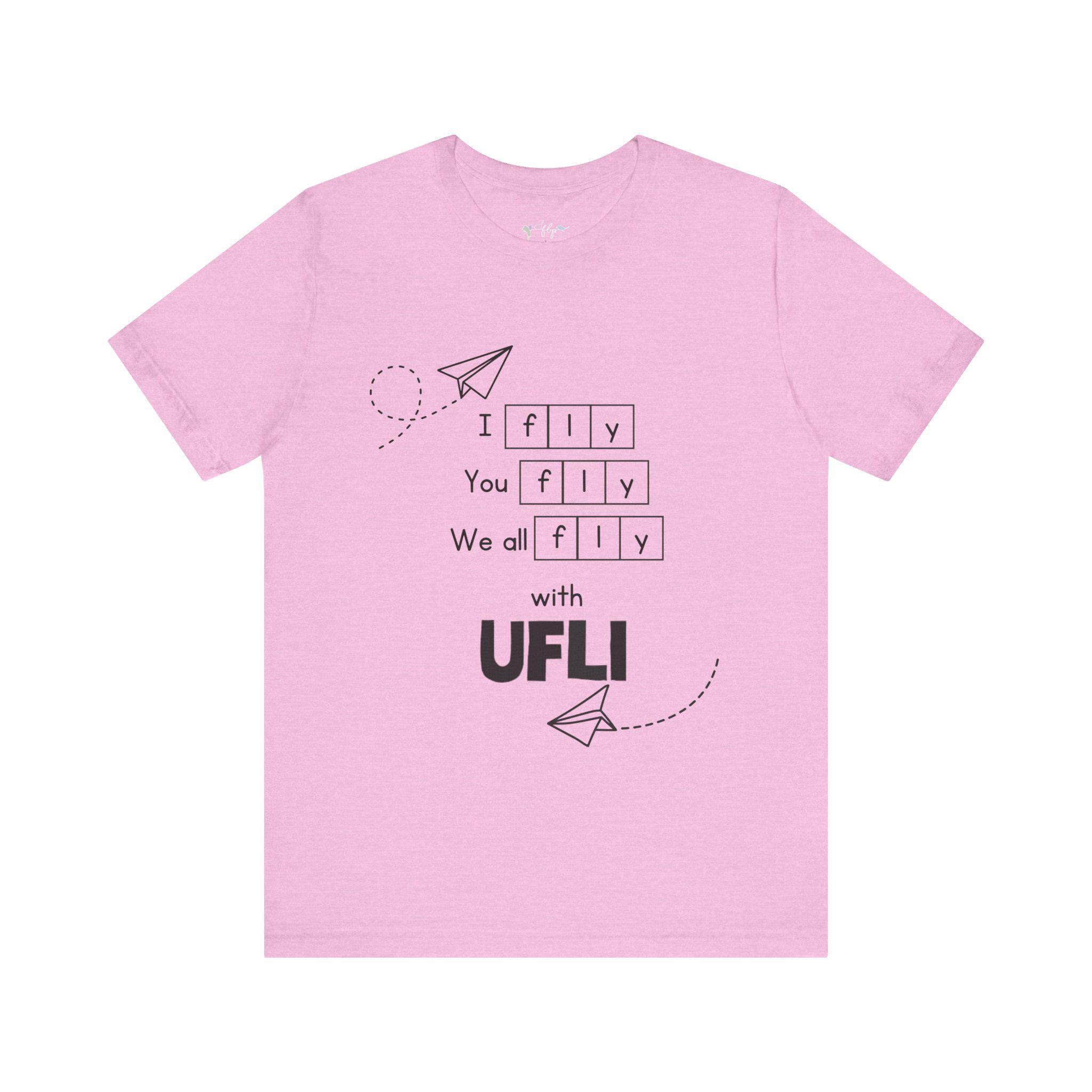 I Fly You Fly We All Fly Tee, UFLI Inspirational T-Shirt, Eco-Friendly Unisex Shirt, Gift for Dreamers, Motivational Apparel