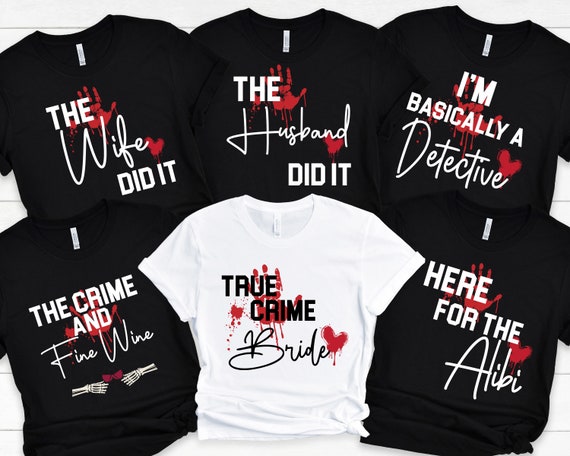 True Crime Bridal Tee, Crime Bachelorette Tee, Murder Mystery Bachelorette, Here for the Alibi Tee, Criminal Bridesmaid Shirt