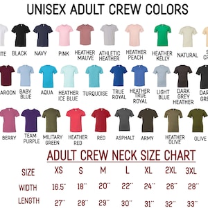 May include: A chart displaying unisex adult crew neck t-shirt colors and sizes. Colors include white, black, navy, pink, and various heather shades. Size chart shows widths from 16.5 inches to 28 inches and lengths from 27 inches to 33 inches.