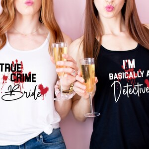 Maglietta da sposa "True Crime", maglietta da addio al nubilato "Crime", maglietta da addio al nubilato "Murder Mystery", maglietta "Here for the Alibi", maglietta da damigella d'onore "Crime" immagine 5