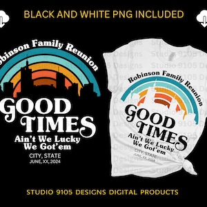 Good Times Family Reunion PNG: Retro TV Show Design (Digital Download)