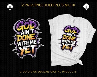 Glaubensbasierte PNG: Gott ist noch nicht mit mir fertig - Christliches T-Shirt-Design (Digitaler Download)