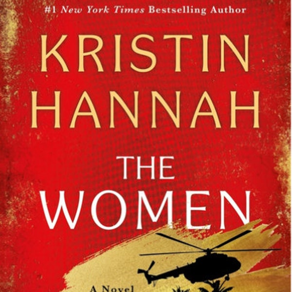 The Women - A Noval By Kristin Hannah