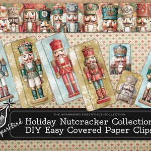May include: Holiday-themed paper clips featuring nutcracker designs. The image showcases various nutcracker figures in red, green, and blue uniforms, with detailed facial features and decorative hats. The text reads "Holiday Nutcracker Collection DIY Easy Covered Paper Clips."